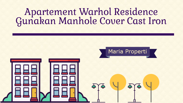 apartemen warhol residence gunakan manhole cover