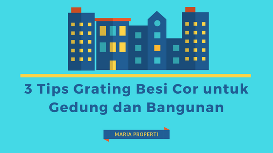 3 Tips grating besi cor untuk gedung dan bangunan