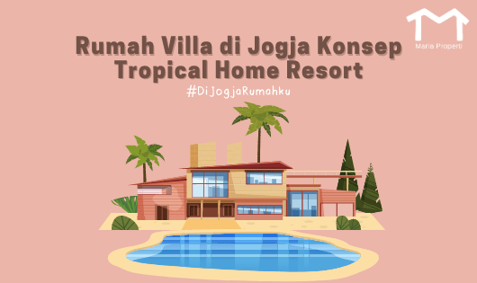 Rumah Villa di Jogja Konsep Tropical Home Resort
