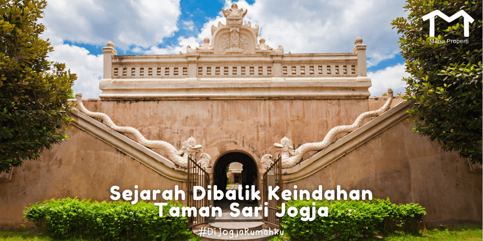 Taman Sari Jogja, Sejarah Dibalik Keindahannya - Maria Properti