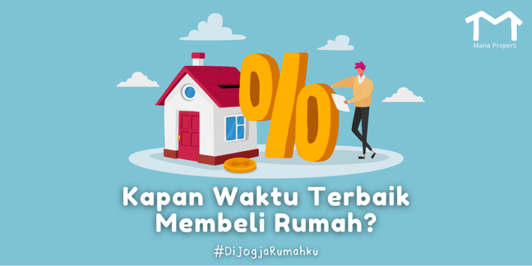 Kapan Waktu Terbaik Membeli Rumah? - Maria Properti