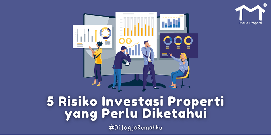 5 Risiko Investasi Properti Yang Perlu Diketahui Maria Properti