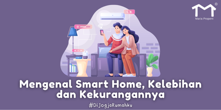 Mengenal Smart Home, Kelebihan Dan Kekurangannya - Maria Properti