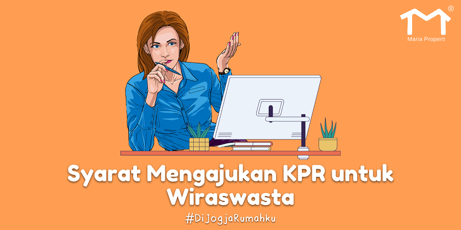 Syarat mengajukan KPR untuk Wiraswasta