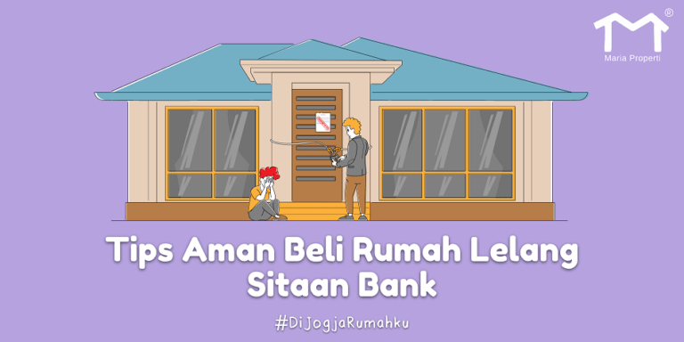 5 Tips Aman Beli Rumah Lelang Sitaan Bank - Maria Properti