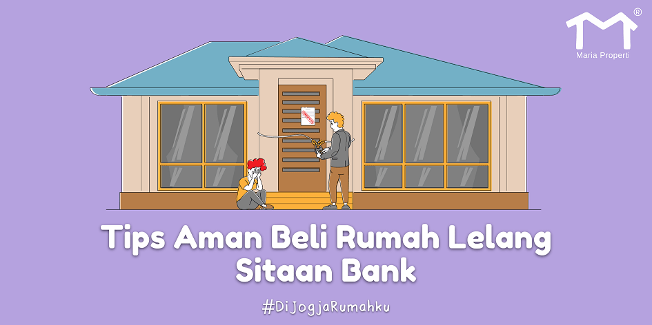 Tips Aman Beli Rumah Lelang Sitaan Bank