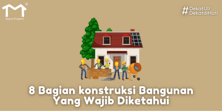 8 Bagian Konstruksi Bangunan Yang Wajib Diketahui - Maria Properti