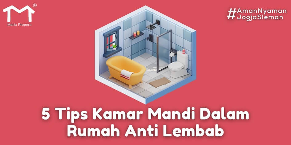 5 Tips Kamar Mandi Dalam Rumah Anti Lembab