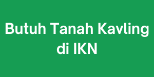 butuh tanah kavling di IKN