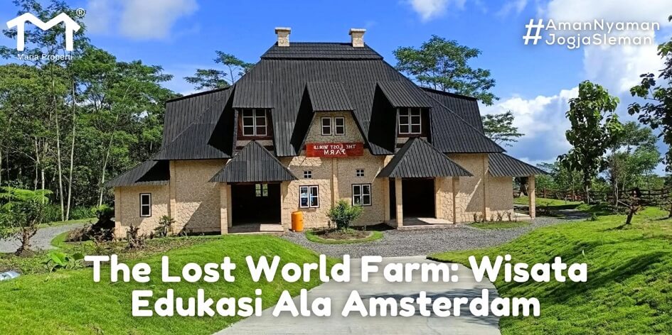 The Lost World Farm: Wisata Edukasi Ala Amsterdam