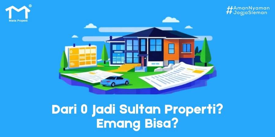 Cara Jadi Sultan Properti: Strategi Menggandakan Aset Tanpa Nunggu Puluhan Tahun