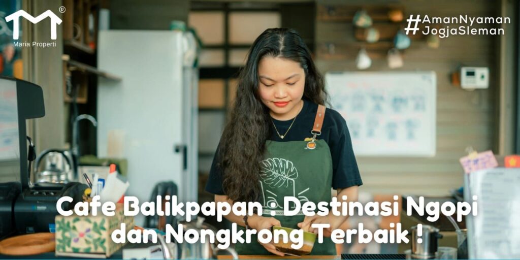 Cafe Balikpapan: Destinasi Ngopi dan Nongkrong Terbaik!