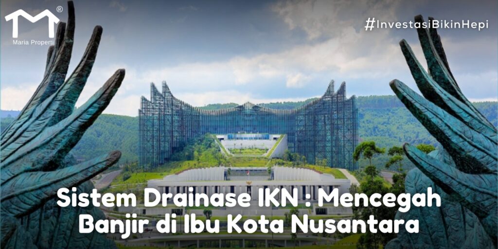 Sistem Drainase IKN: Mencegah Banjir di Nusantara